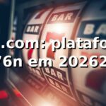 76n .com: plataforma no 76n em 2026/2026 🔒